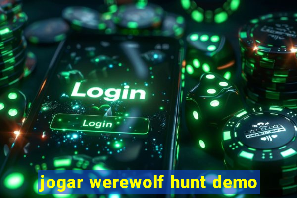 jogar werewolf hunt demo